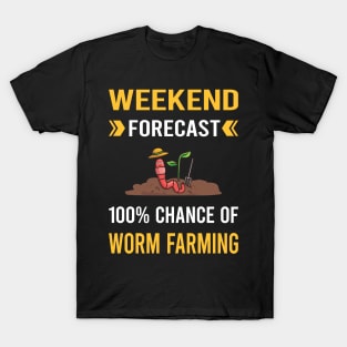Weekend Forecast Worm Farming Farmer Vermiculture Vermicompost Vermicomposting T-Shirt